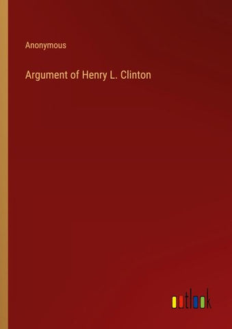 Argument of Henry L. Clinton