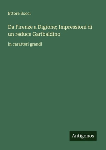 Da Firenze a Digione; Impressioni di un reduce Garibaldino