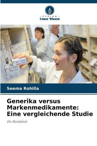 Generika versus Markenmedikamente: Eine vergleichende Studie