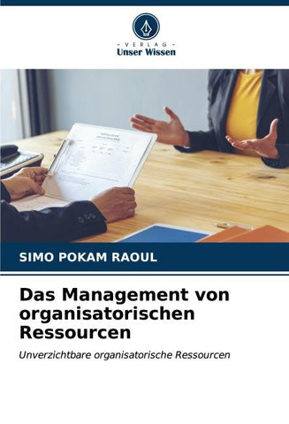 Das Management von organisatorischen Ressourcen