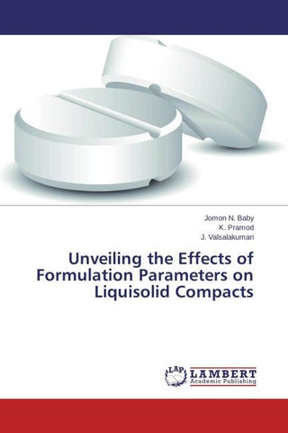 Unveiling the Effects of Formulation Parameters on Liquisolid Compacts