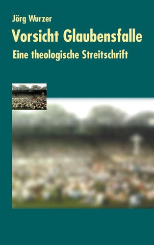 Vorsicht Glaubensfalle
