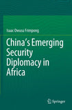 China’s Emerging Security Diplomacy in Africa