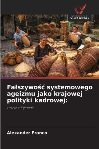 Fa¿szywo¿¿ systemowego ageizmu jako krajowej polityki kadrowej:
