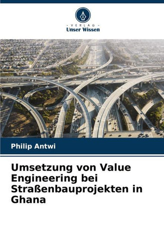 Umsetzung von Value Engineering bei Straßenbauprojekten in Ghana
