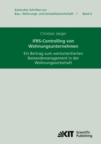 IFRS-Controlling von Wohnungsunternehmen : ein Beitrag zum wertorientierten Bestandsmanagement in der Wohnungswirtschaft