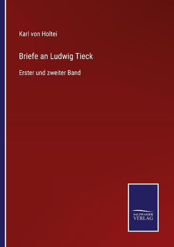 Briefe an Ludwig Tieck