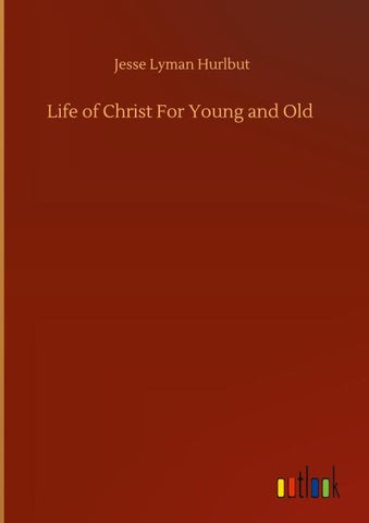Life of Christ For Young and Old