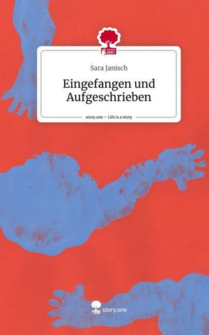 Eingefangen und Aufgeschrieben. Life is a Story - story.one