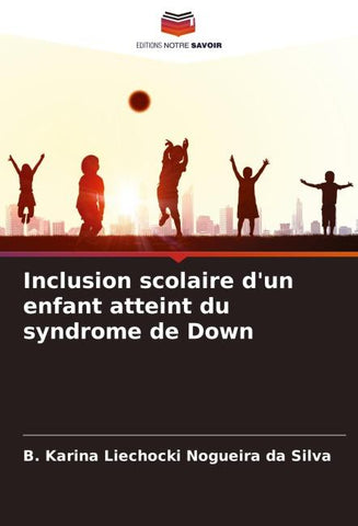 Inclusion scolaire d'un enfant atteint du syndrome de Down