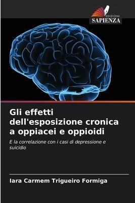 Gli effetti dell'esposizione cronica a oppiacei e oppioidi