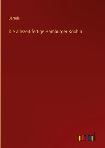 Die allezeit fertige Hamburger Köchin