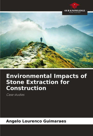 Environmental Impacts of Stone Extraction for Construction