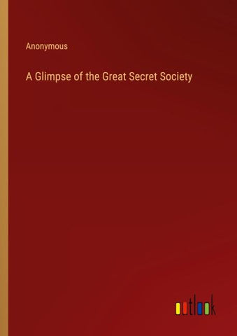 A Glimpse of the Great Secret Society