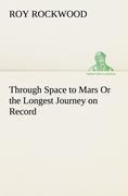Through Space to Mars Or the Longest Journey on Record