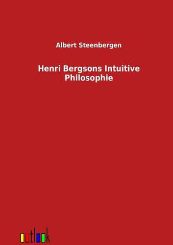 Henri Bergsons Intuitive Philosophie