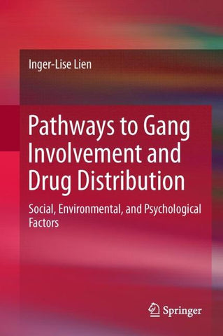 Pathways to Gang Involvement and Drug Distribution