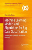 Machine Learning Models and Algorithms for Big Data Classification
