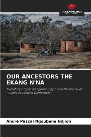 OUR ANCESTORS THE EKANG N'NA