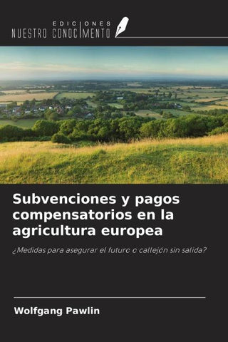 Subvenciones y pagos compensatorios en la agricultura europea