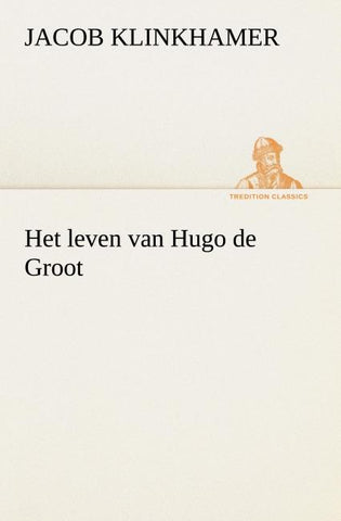 Het leven van Hugo de Groot