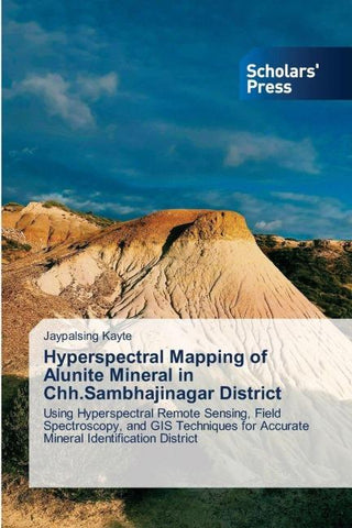 Hyperspectral Mapping of Alunite Mineral in Chh.Sambhajinagar District