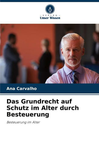 Das Grundrecht auf Schutz im Alter durch Besteuerung