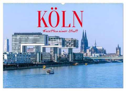 Köln - Facetten einer Stadt (Wandkalender 2026 DIN A2 quer), CALVENDO Monatskalender