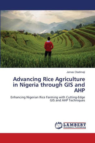 Advancing Rice Agriculture in Nigeria through GIS and AHP