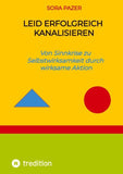 Leid erfolgreich kanalisieren