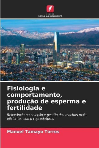 Fisiologia e comportamento, produção de esperma e fertilidade