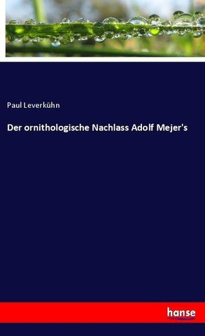 Der ornithologische Nachlass Adolf Mejer's