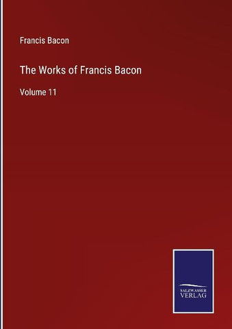 The Works of Francis Bacon