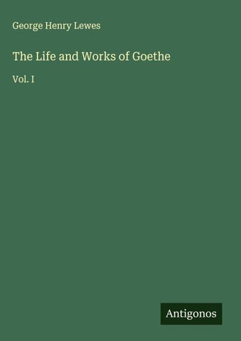 The Life and Works of Goethe