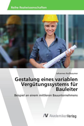 Gestalung eines variablen Vergütungssystems für Bauleiter