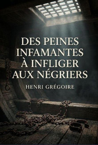 Des peines infamantes à infliger aux négriers