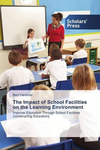 The Impact of School Facilities on the Learning Environment