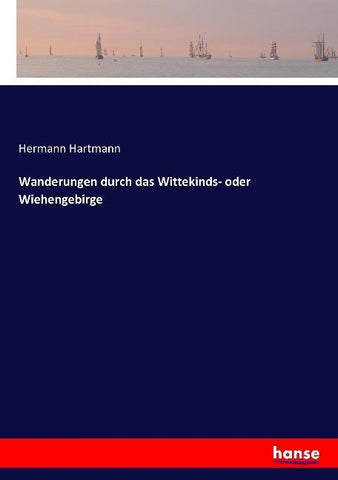 Wanderungen durch das Wittekinds- oder Wiehengebirge