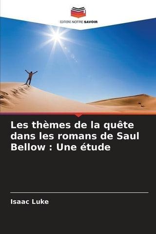Les thèmes de la quête dans les romans de Saul Bellow : Une étude