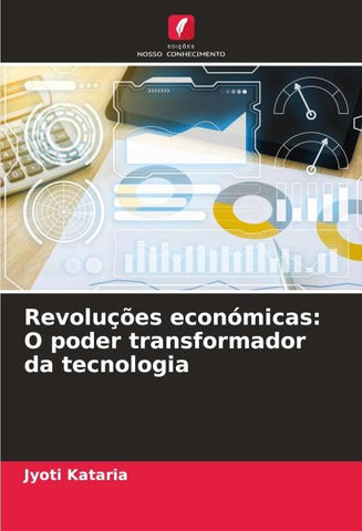 Revoluções económicas: O poder transformador da tecnologia