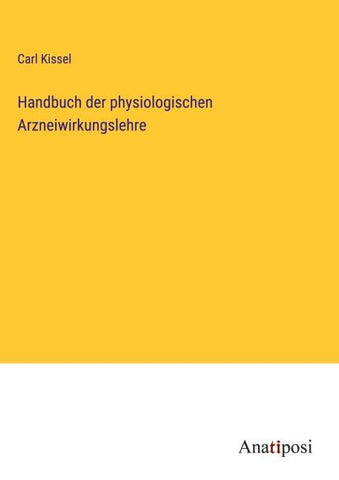Handbuch der physiologischen Arzneiwirkungslehre