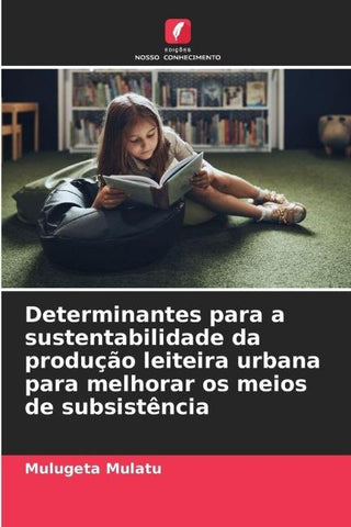 Determinantes para a sustentabilidade da produção leiteira urbana para melhorar os meios de subsistência