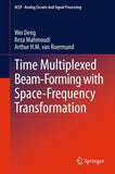 Time Multiplexed Beam-Forming with Space-Frequency Transformation