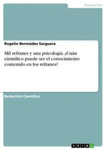 Mil refranes y una psicología. ¿Cuán científico puede ser el conocimiento contenido en los refranes?