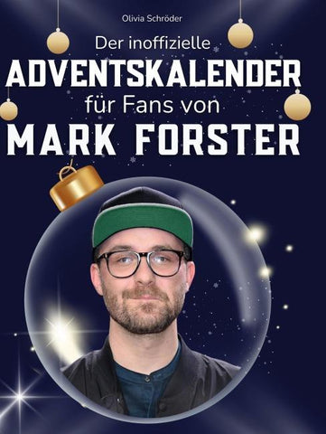 Der inoffizielle Adventskalender für Fans von Mark Forster