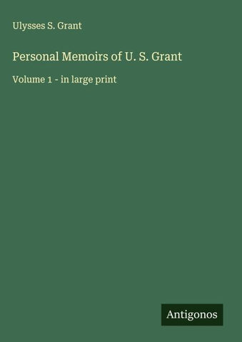 Personal Memoirs of U. S. Grant