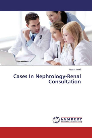 Cases In Nephrology-Renal Consultation
