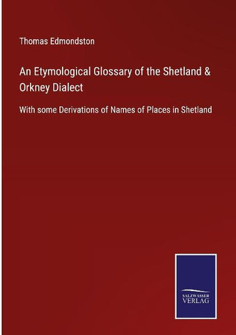 An Etymological Glossary of the Shetland & Orkney Dialect