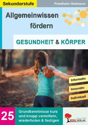 Allgemeinwissen fördern / Band 25: GESUNDHEIT und KÖRPER