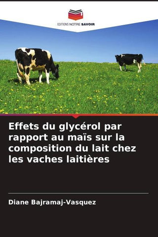 Effets du glycérol par rapport au maïs sur la composition du lait chez les vaches laitières